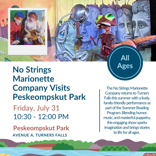 No Strings Marionette Company Visits Peskeompskut Park Friday, July 31. 10:30 AM—12:00 PM.